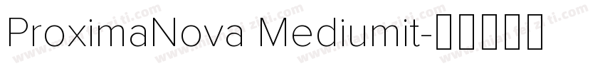 ProximaNova Mediumit字体转换